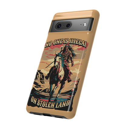 Native American Phone Case | No One is Illegal on Stolen Land