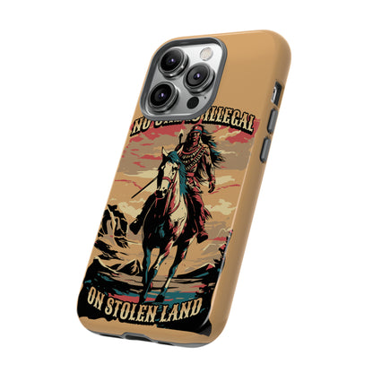 Native American Phone Case | No One is Illegal on Stolen Land