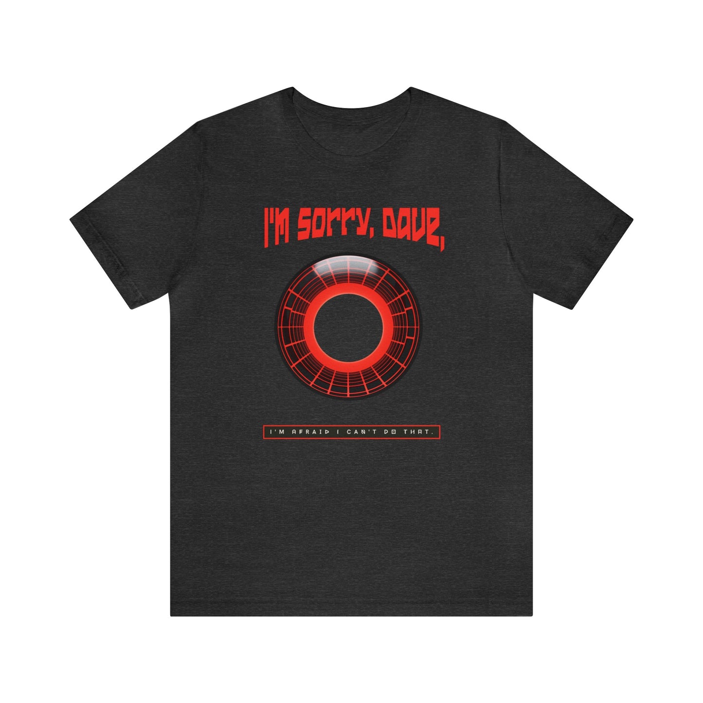 2001: A Space Odyssey Quote Tee - Classic Sci Fi Unisex Cotton Shirt with Iconic AI Line t-Shirt