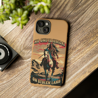 Native American Phone Case | No One is Illegal on Stolen Land