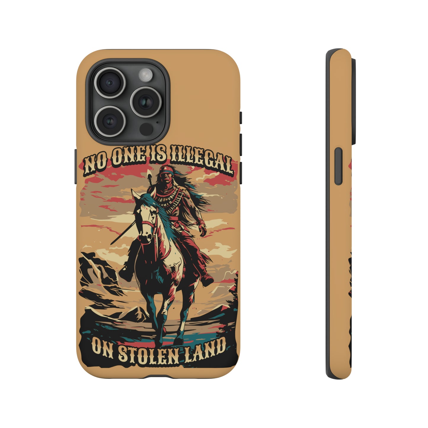 Native American Phone Case | No One is Illegal on Stolen Land