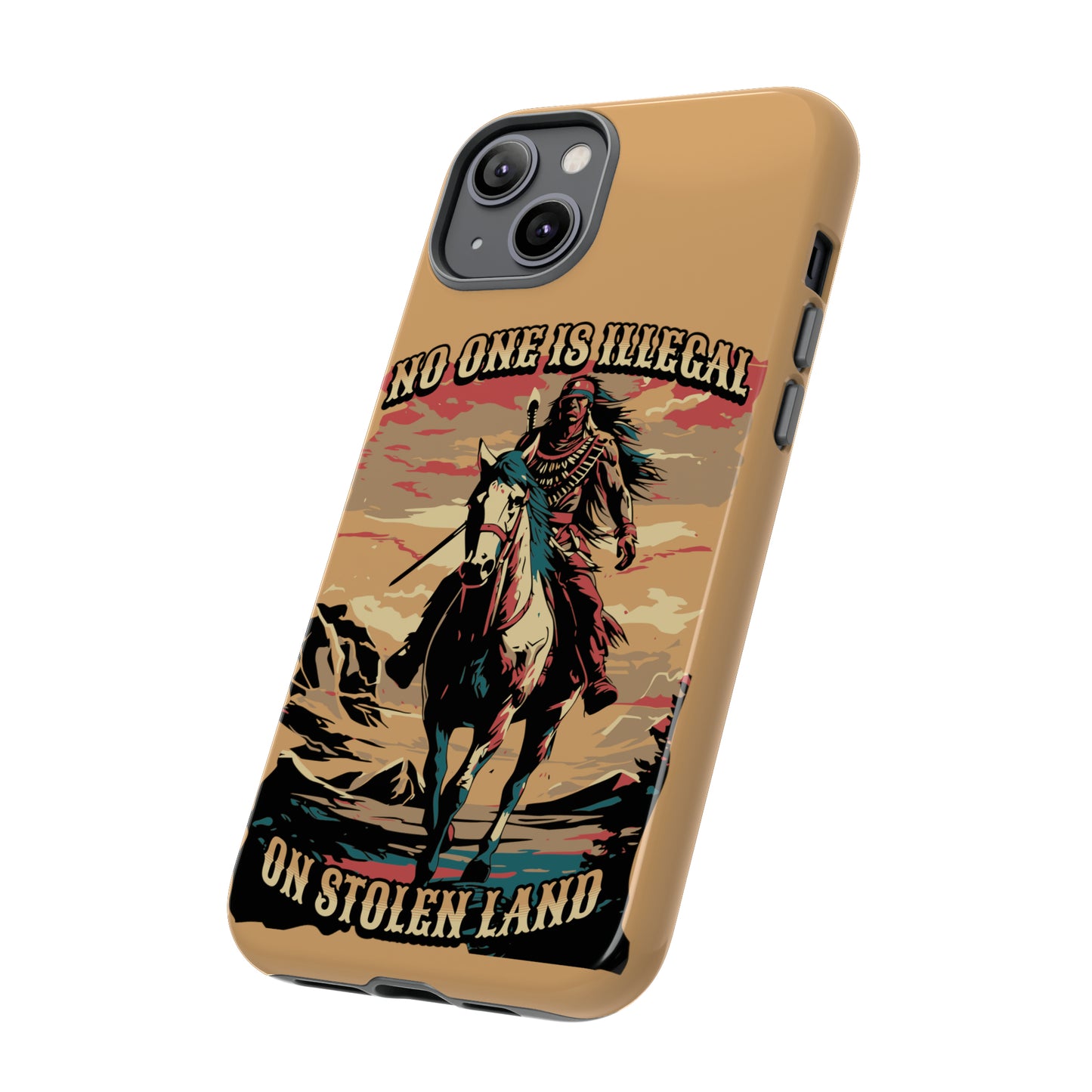 Native American Phone Case | No One is Illegal on Stolen Land