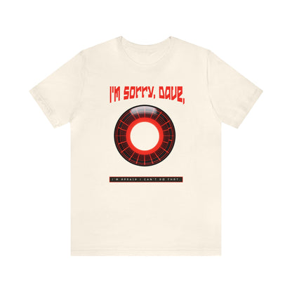 2001: A Space Odyssey Quote Tee - Classic Sci Fi Unisex Cotton Shirt with Iconic AI Line t-Shirt