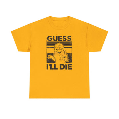 Guess I Will Die Tabletop Fantasy T Shirt Funny RPG Tee
