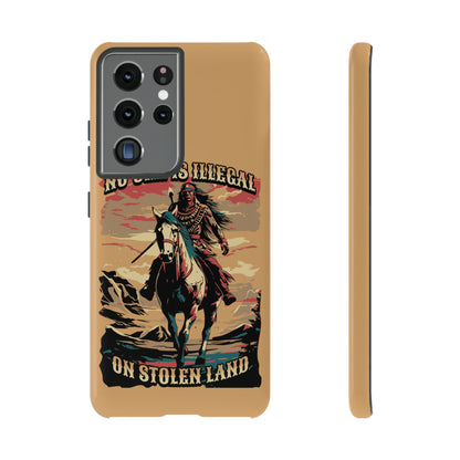 Native American Phone Case | No One is Illegal on Stolen Land