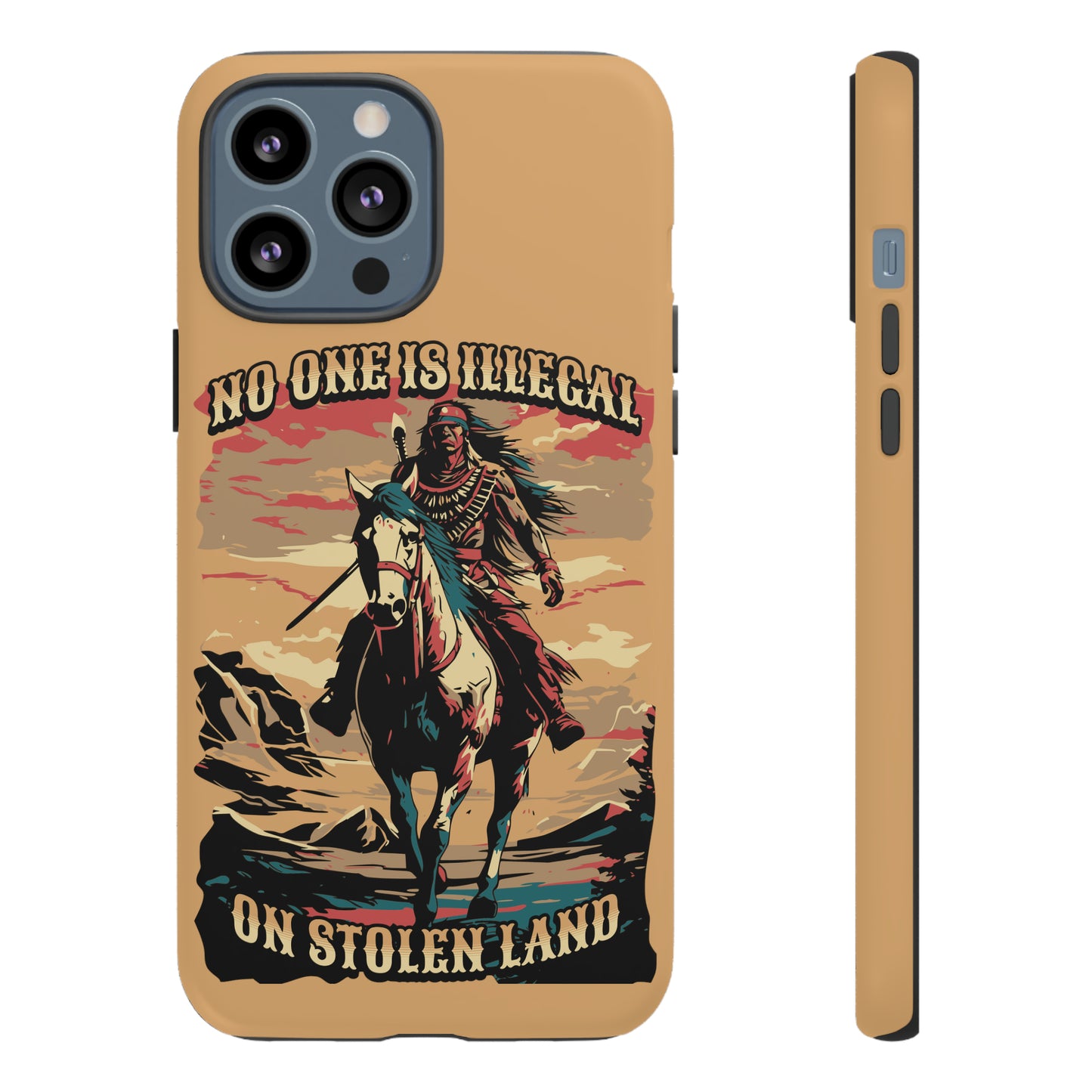 Native American Phone Case | No One is Illegal on Stolen Land