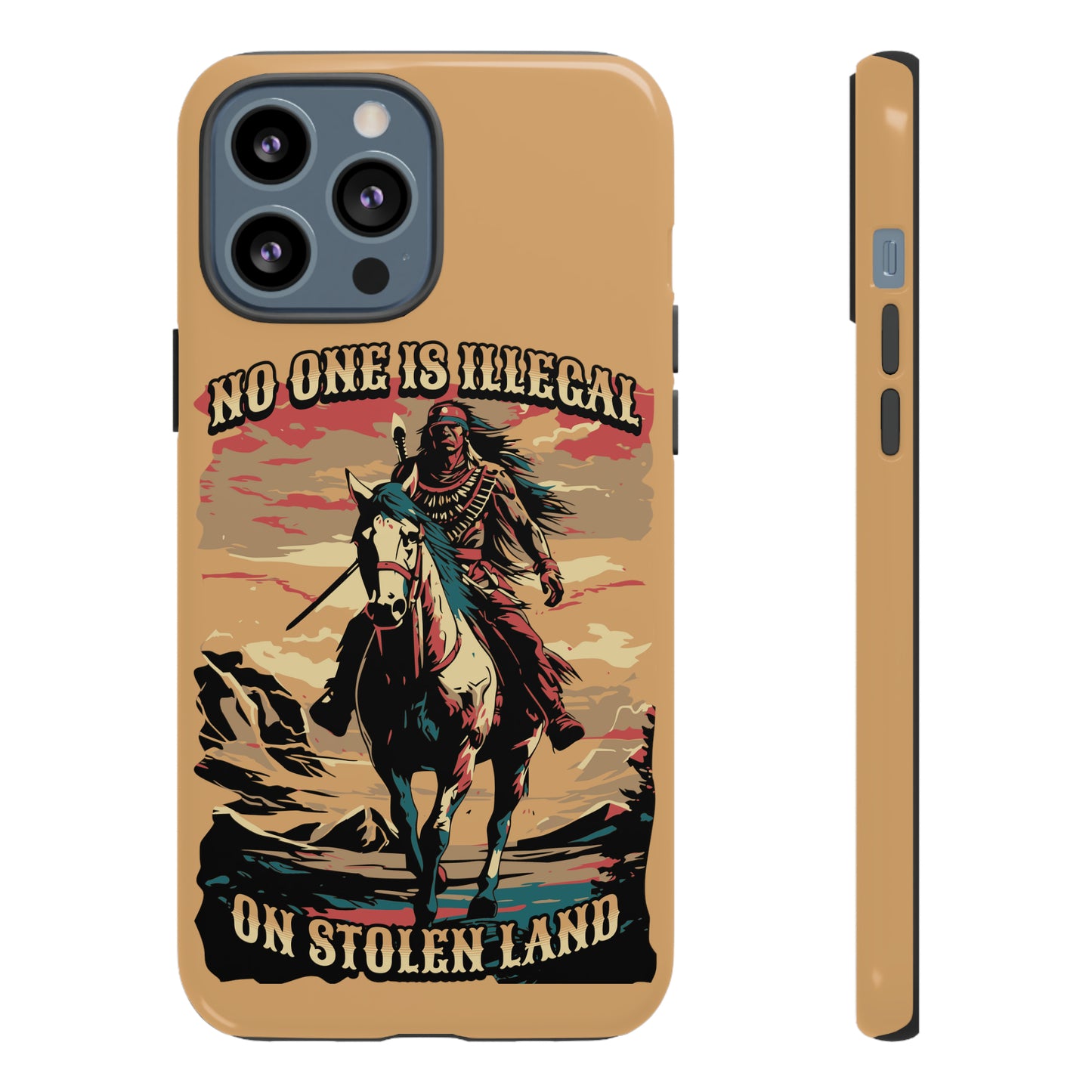 Native American Phone Case | No One is Illegal on Stolen Land