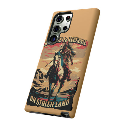 Native American Phone Case | No One is Illegal on Stolen Land