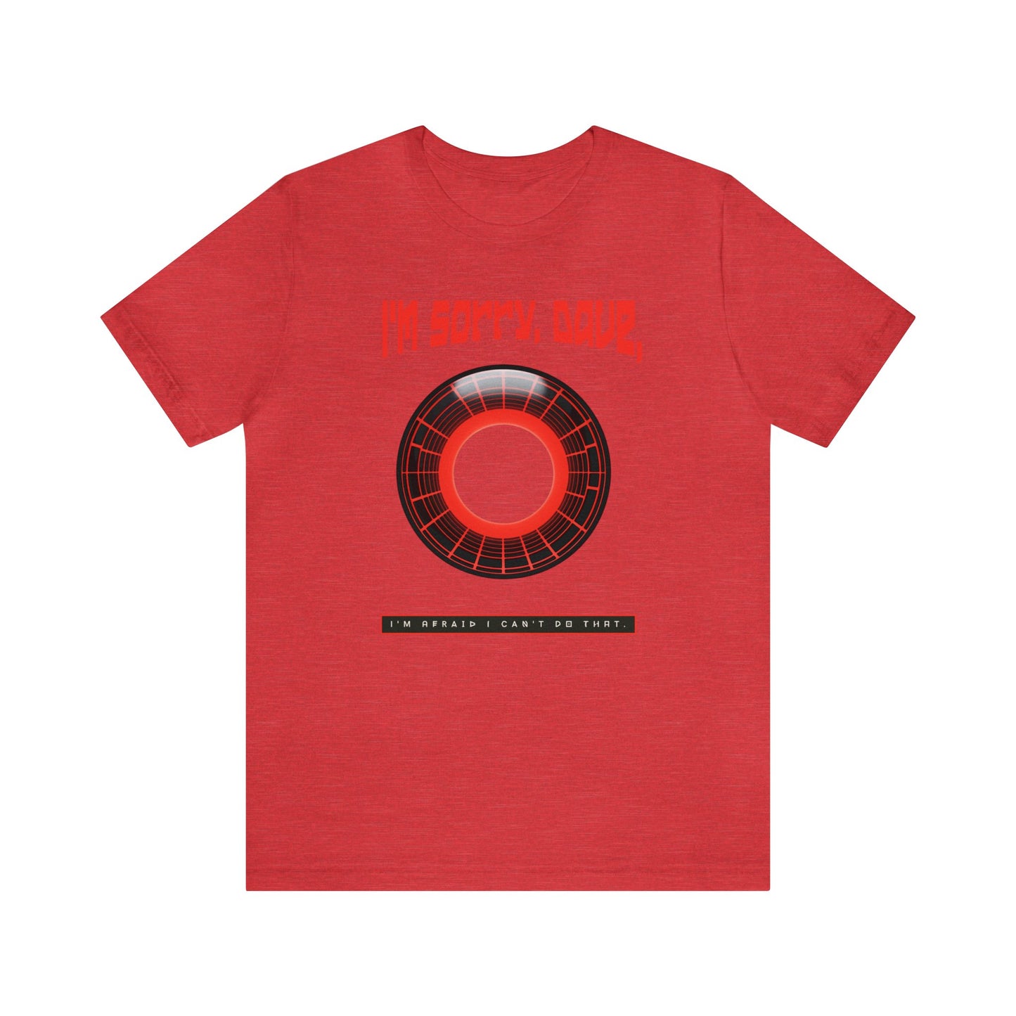 2001: A Space Odyssey Quote Tee - Classic Sci Fi Unisex Cotton Shirt with Iconic AI Line t-Shirt