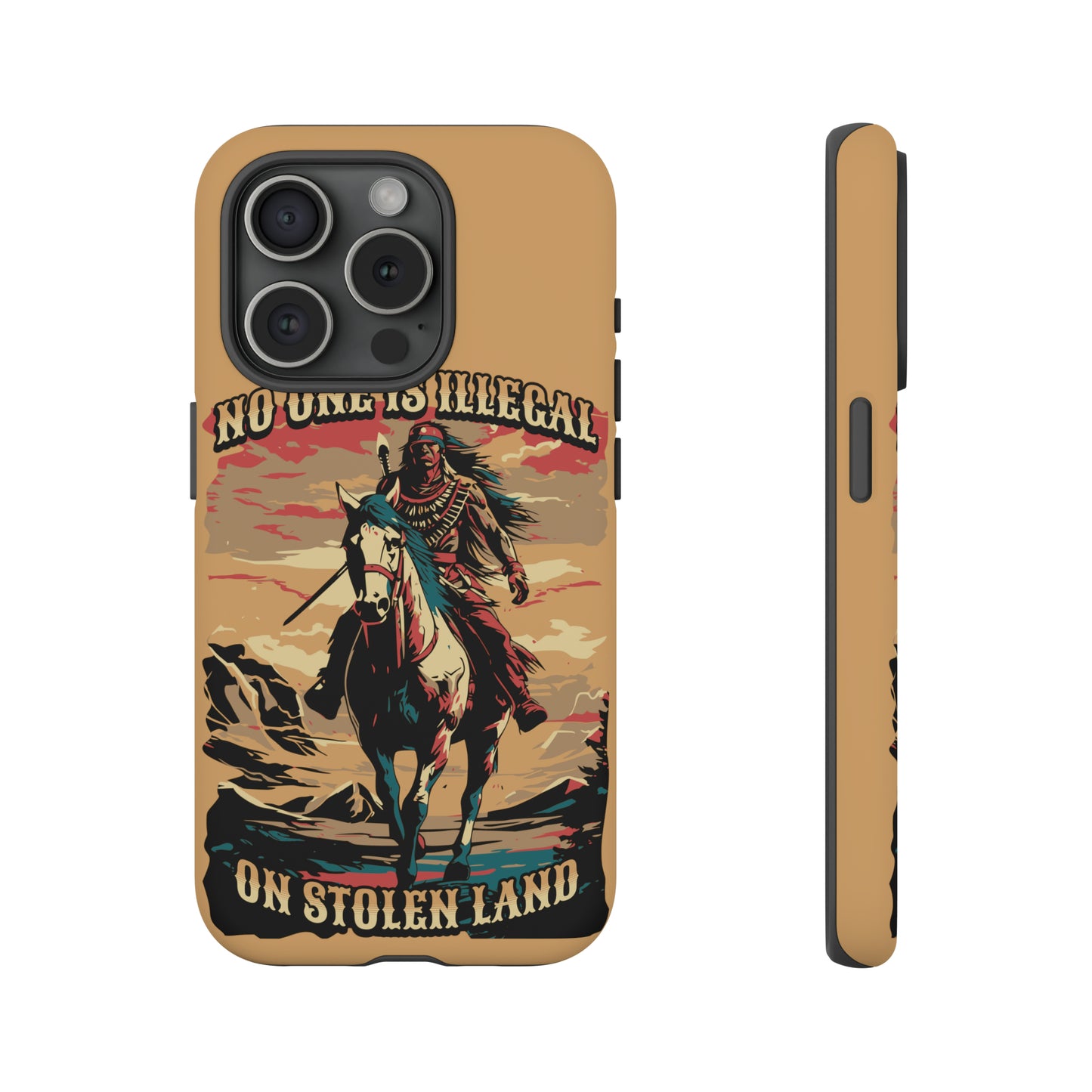 Native American Phone Case | No One is Illegal on Stolen Land