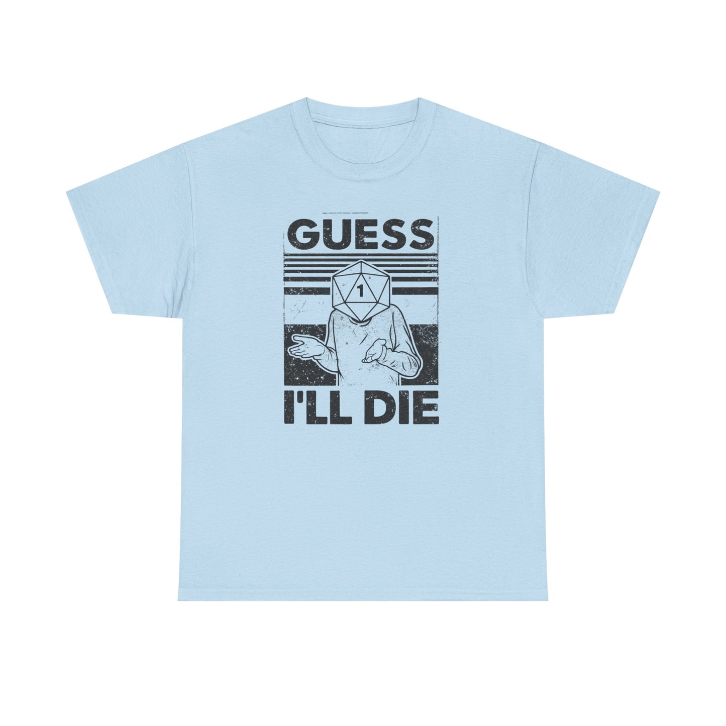 Guess I Will Die Tabletop Fantasy T Shirt Funny RPG Tee
