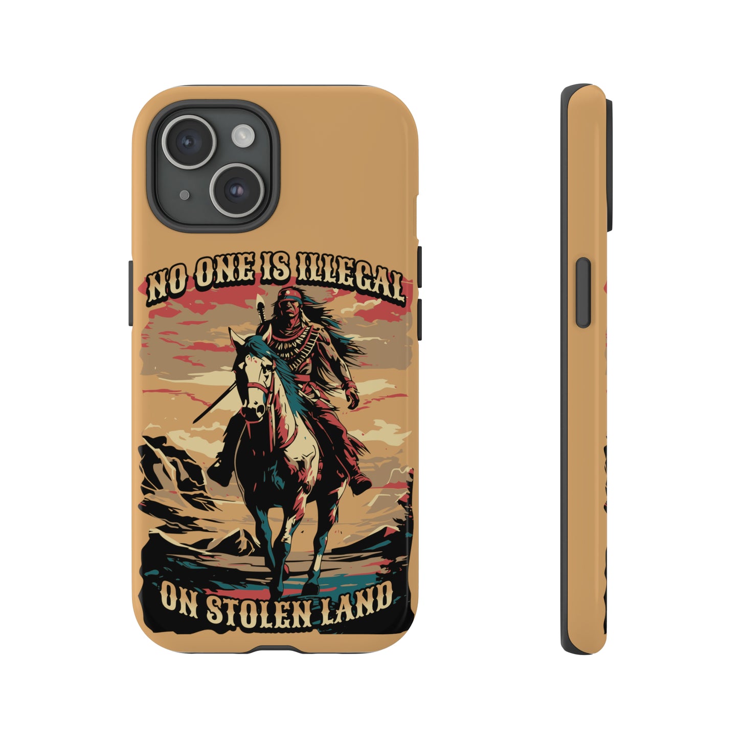 Native American Phone Case | No One is Illegal on Stolen Land