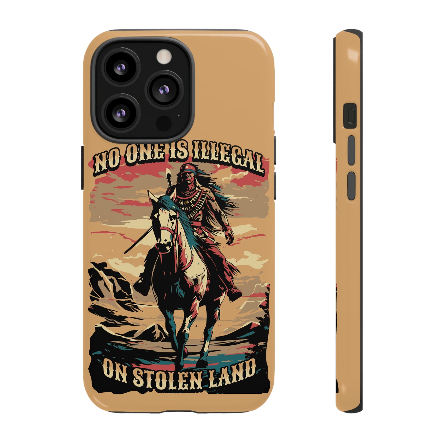 Native American Phone Case | No One is Illegal on Stolen Land