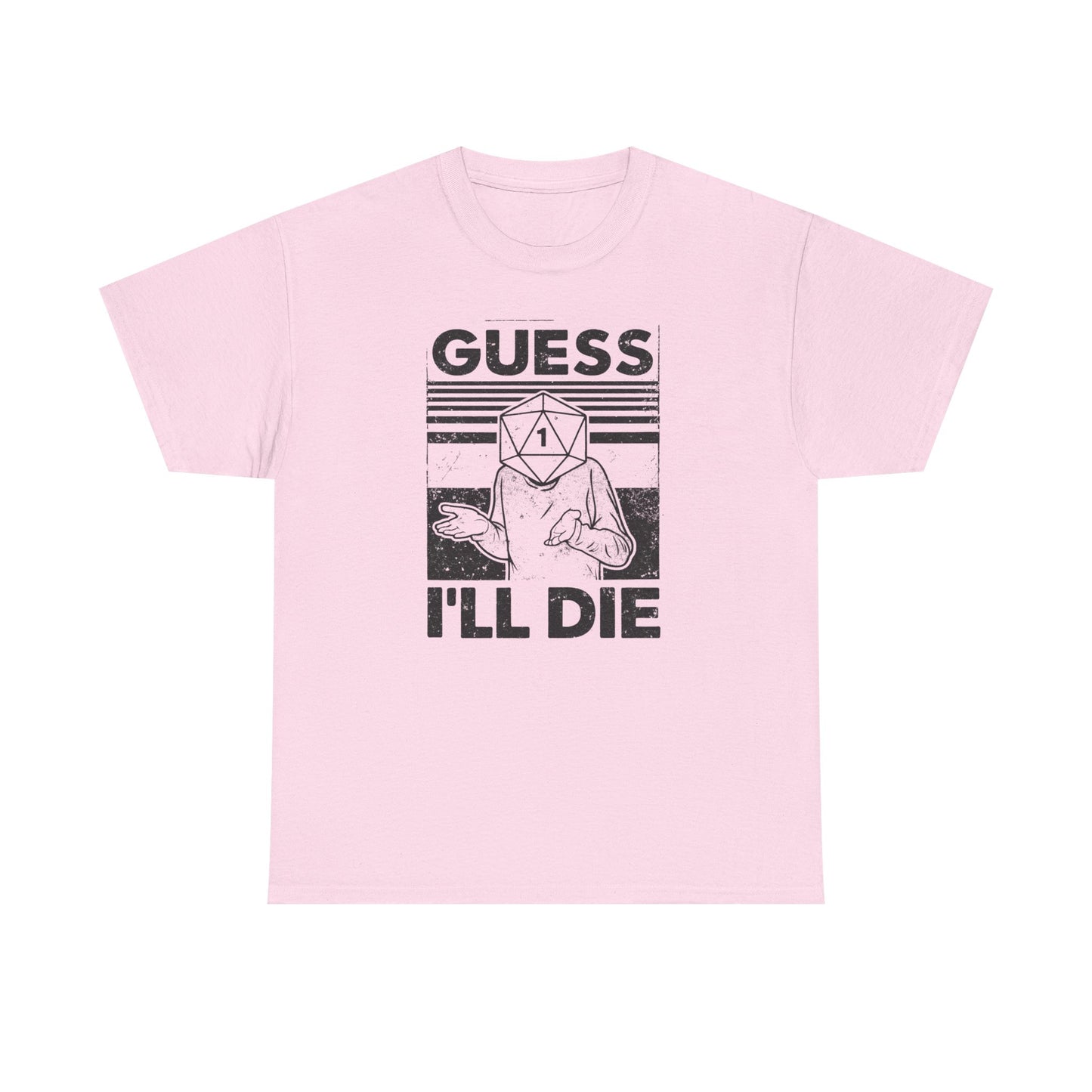 Guess I Will Die Tabletop Fantasy T Shirt Funny RPG Tee
