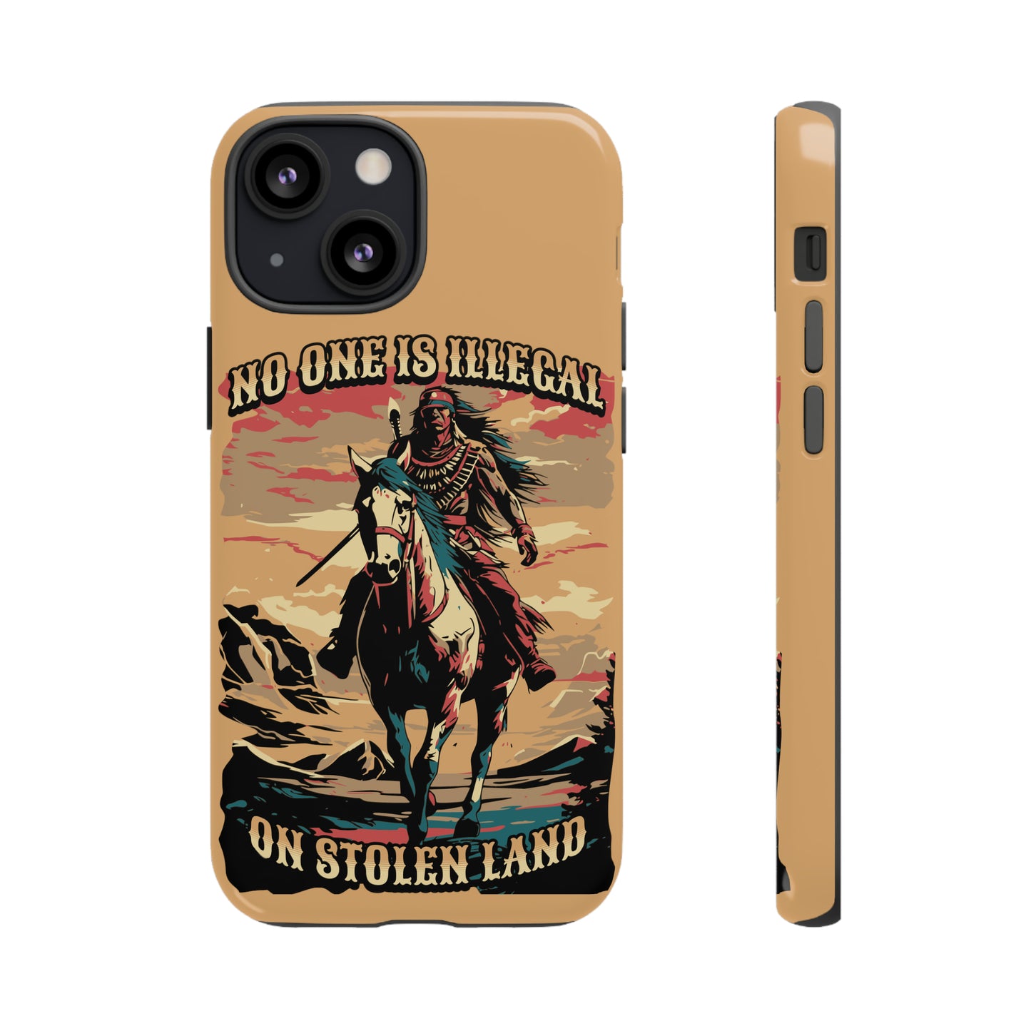 Native American Phone Case | No One is Illegal on Stolen Land