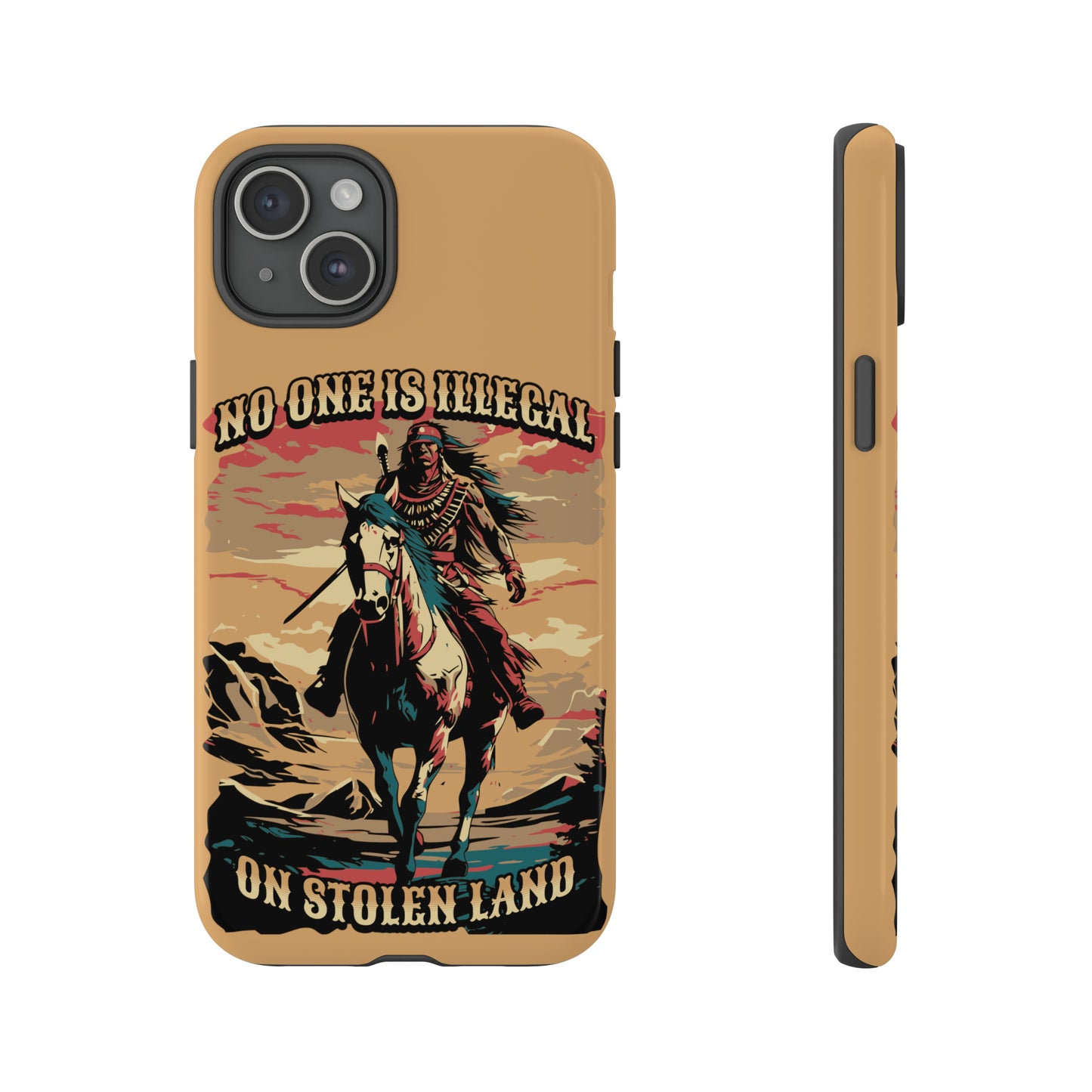 Native American Phone Case | No One is Illegal on Stolen Land