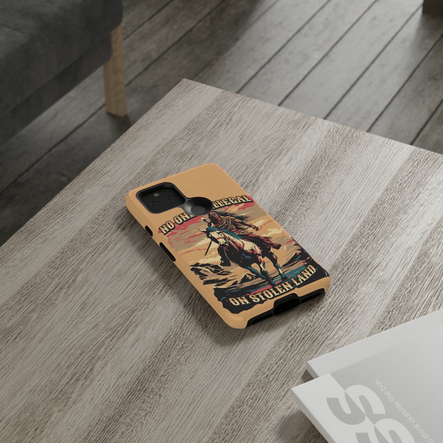 Native American Phone Case | No One is Illegal on Stolen Land