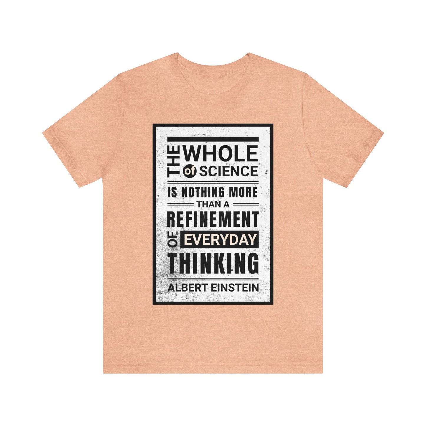 Unisex tee featuring Einstein's 'refinement of thinking' quote