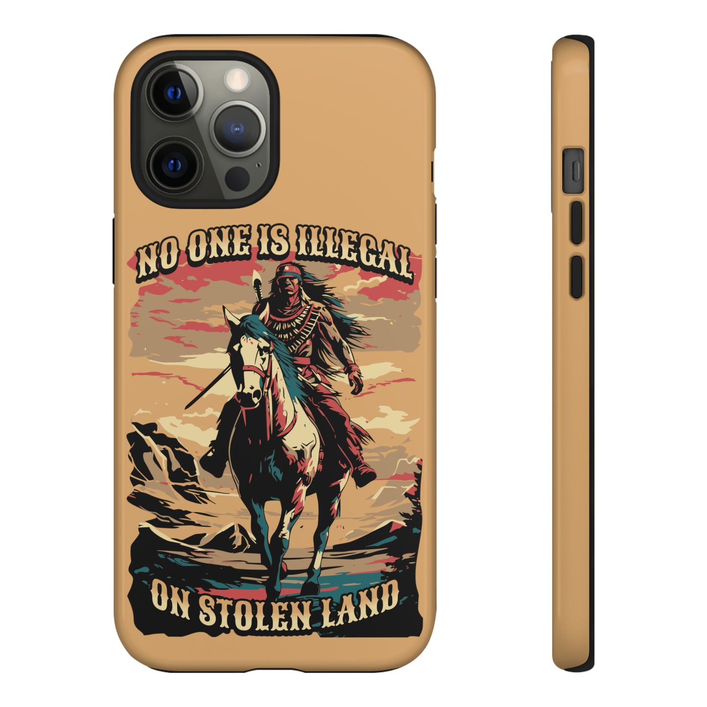 Native American Phone Case | No One is Illegal on Stolen Land