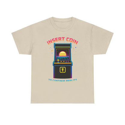 Insert Coin To Continue Reality Arcade Gaming T Shirt