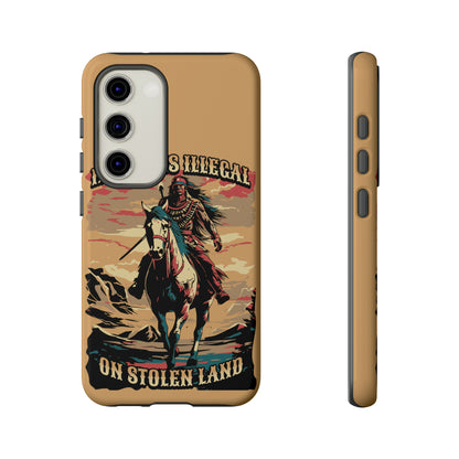 Native American Phone Case | No One is Illegal on Stolen Land