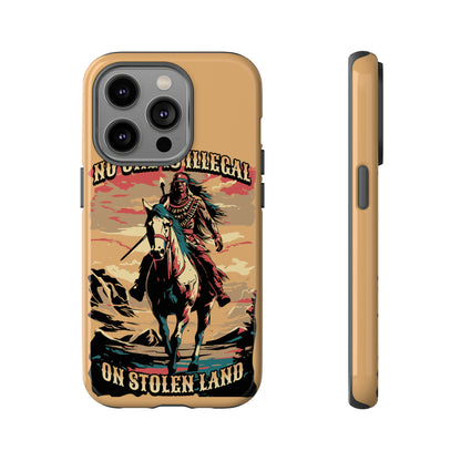 Native American Phone Case | No One is Illegal on Stolen Land