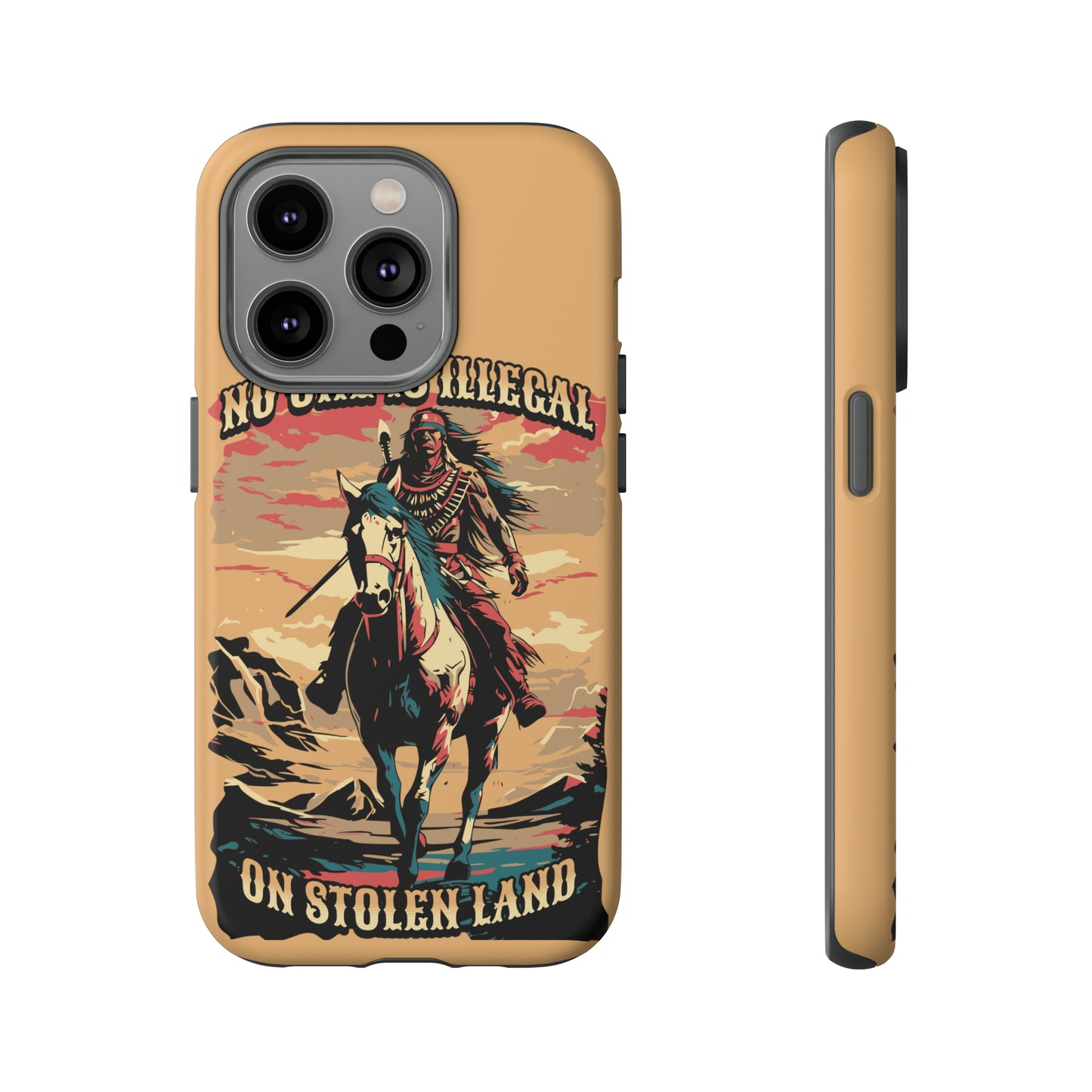 Native American Phone Case | No One is Illegal on Stolen Land