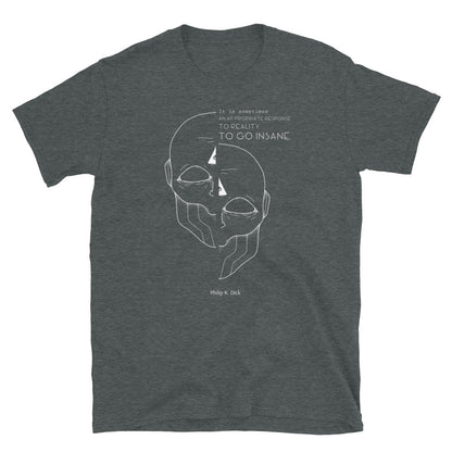 Philip K. Dick Quote T-shirt