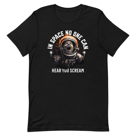 In Space no one can hear you SCREAM Aliens Quote Outer Space T-shirt