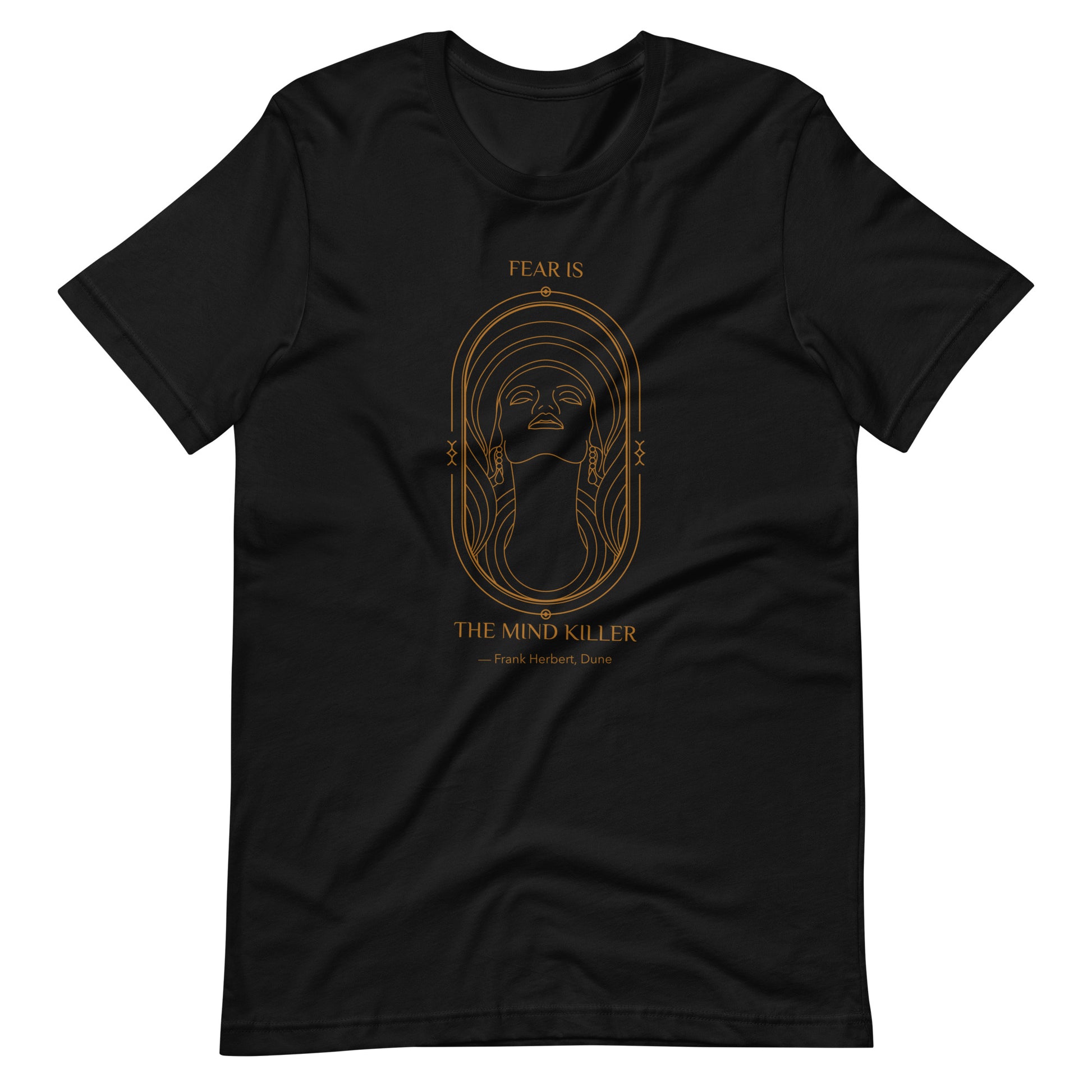 Fear is the Mind Killer T-Shirt - Embrace the Wisdom of Dune